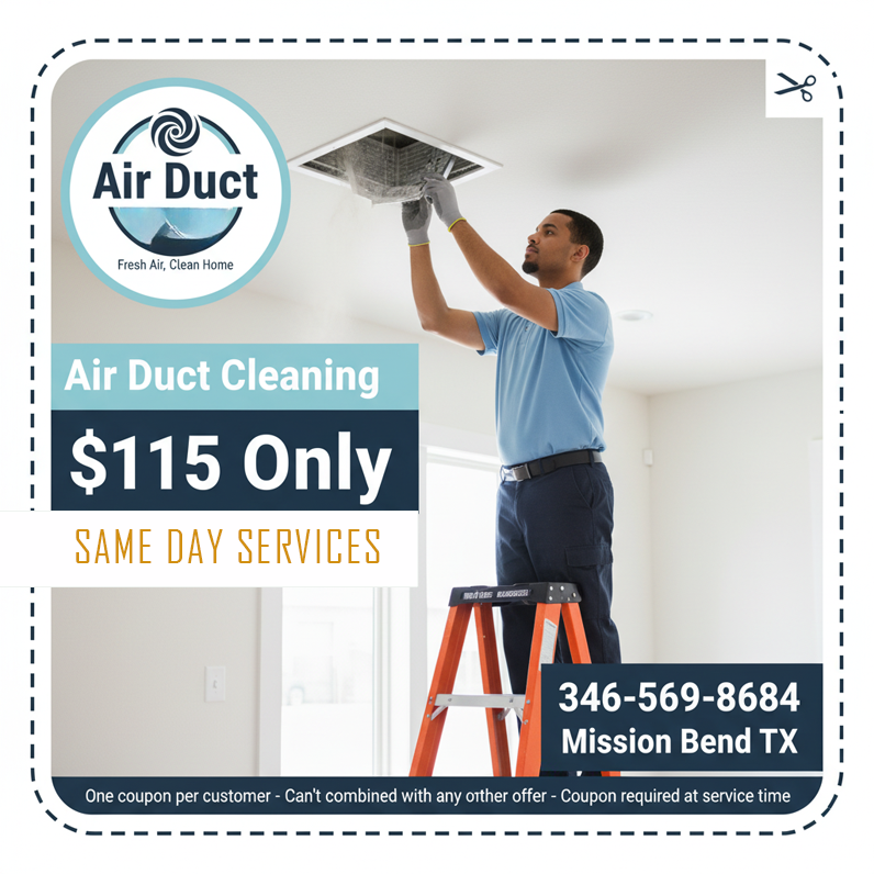   $115 only air duct cleaning coupon from Mission Bend TX Air Ducts Cleaning  for professional home vent service